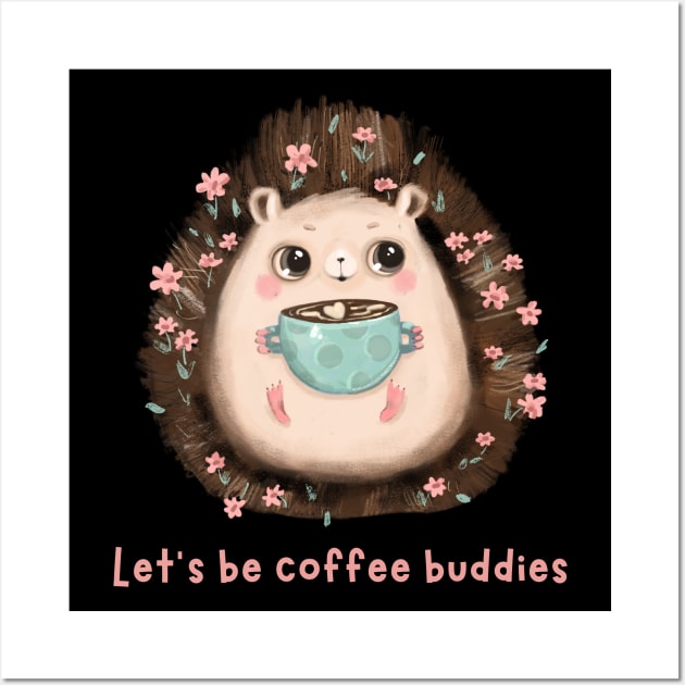 Let's be coffee buddies Wall Art by vickycerdeira